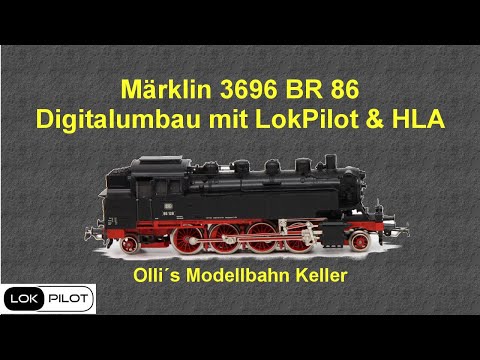Märklin 3696 BR 86 Digitalumbau mit LokPilot und HLA