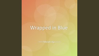 Download lagu Wrapped in Blue mp3