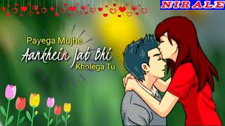 Download lagu Aankhen Jab Bhi kholega Tu payega Mujhe | WhatsApp status Hindi mp3