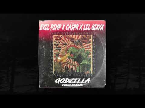 EVIL PIMP X CA$PR X LIL 6IXXX - GODZILLA [PROD. SEKIZO] (MEMPHIS 66.6 EXCLUSIVE)