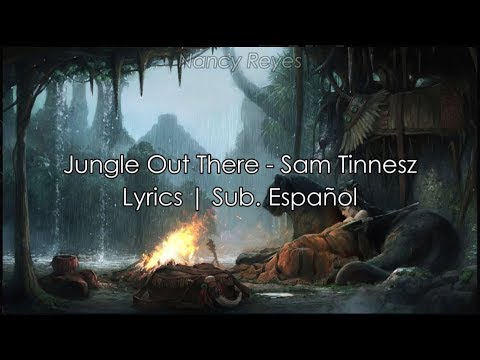 Jungle Out There - Sam Tinnesz | Lyrics / sub. español