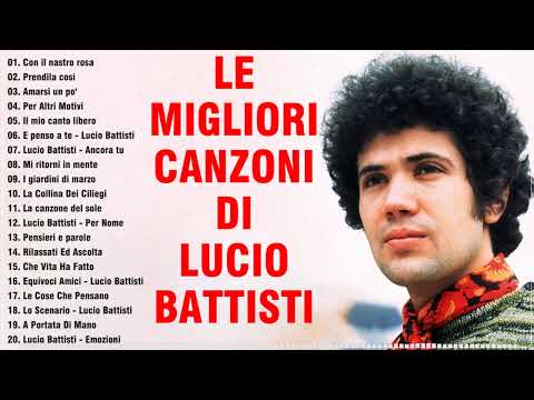 Lucio Battisti canzoni vecchie - Il Meglio dei Lucio Battisti - Lucio Battisti Album Completo
