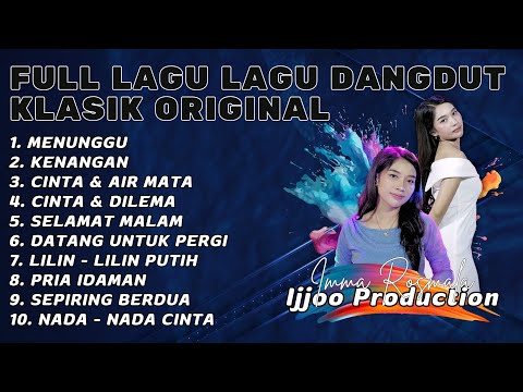FULL DANGDUT KLASIK SLOW - IMMA ROSMALA || IJJOO PRODUCTION LIVE
