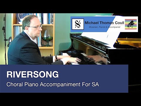 Riversong - SA Choral Piano Accompaniment performed by Michael Coull