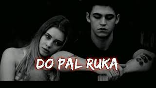 Download lagu DO PAL RUKA KHABO KA KARBA SAD SONG !! LOFI SONG lyrics BROKENHEARTED🖤❤ mp3