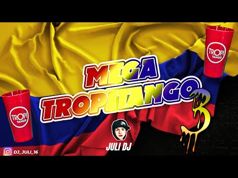 MEGA TROPITANGO 3 COLOMBIANOS 🇨🇴🥤💃🏻 JULI_DJ