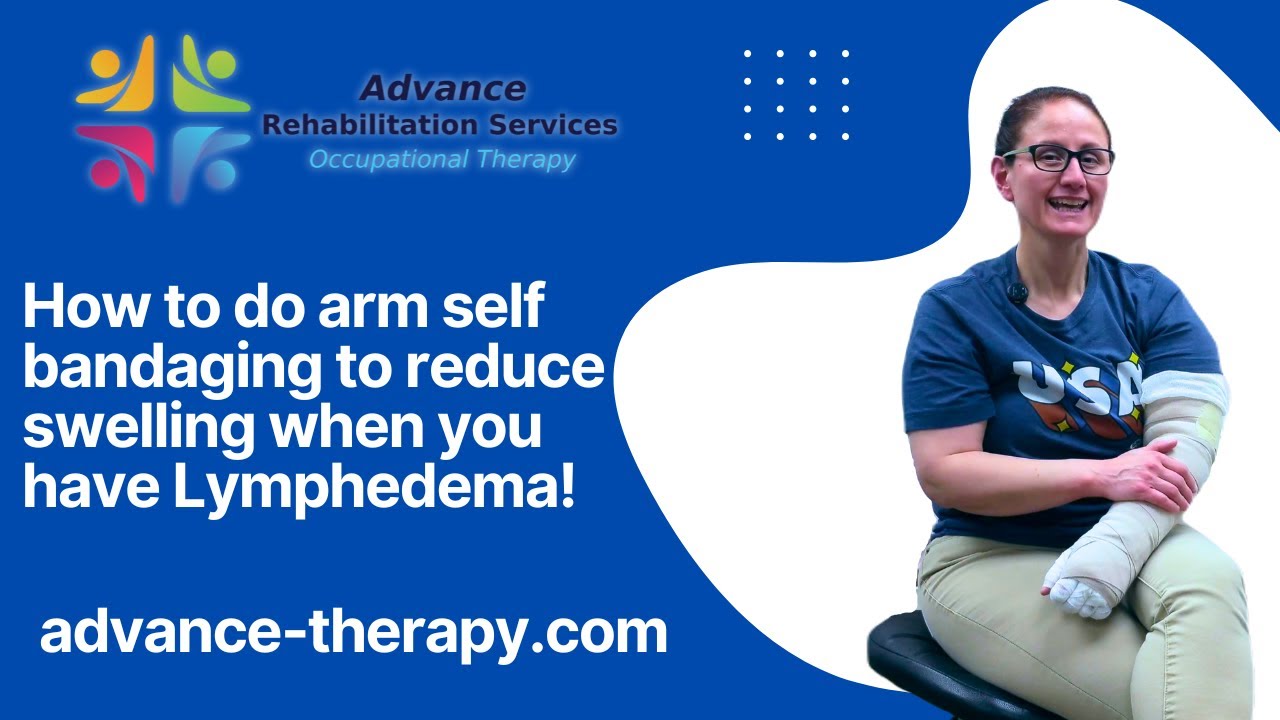 How to Self-Bandage Arms for Lymphedema: Reduce Swelling Effectively