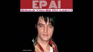 Would You Be My Lady? - EP AI