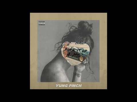 Yung Pinch - Fuck It Up 4 Me (Prod. Matics)