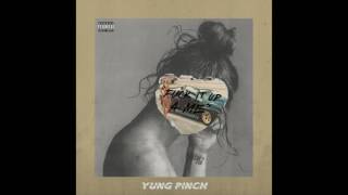 Yung Pinch - Fuck It Up 4 Me (Prod. Matics)