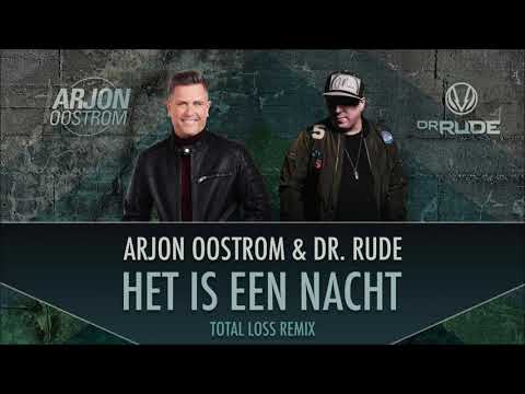 Arjon Oostrom & Dr Rude - Het Is Een Nacht (Total Loss Remix)