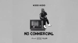 Kidd Kidd - No Commercial (17.October.2016)