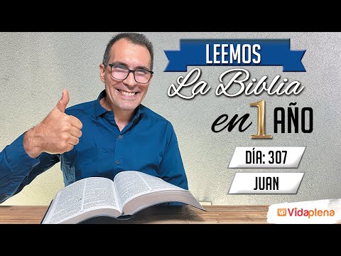 DÍA 307 JUAN 7 y 8 | 2° SERIE LEEMOS LA BIBLIA EN UN AÑO EN VERSIÓN REINA VALERA 60