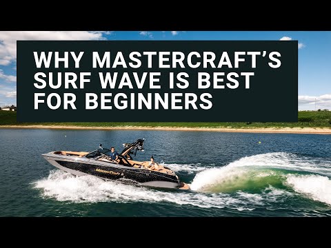 Why MasterCraft's surf wave is best for beginners
