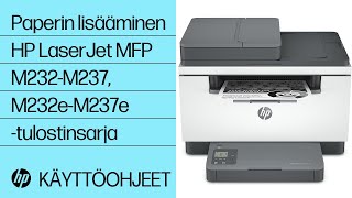 Paperin lisääminen HP LaserJet MFP M232-M237, M232e-M237e -tulostinsarjaan