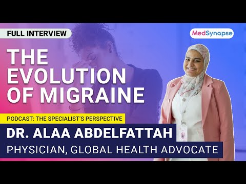 The evolution of migraine treatment With Dr. Alaa AbdelFattah | MedSynape