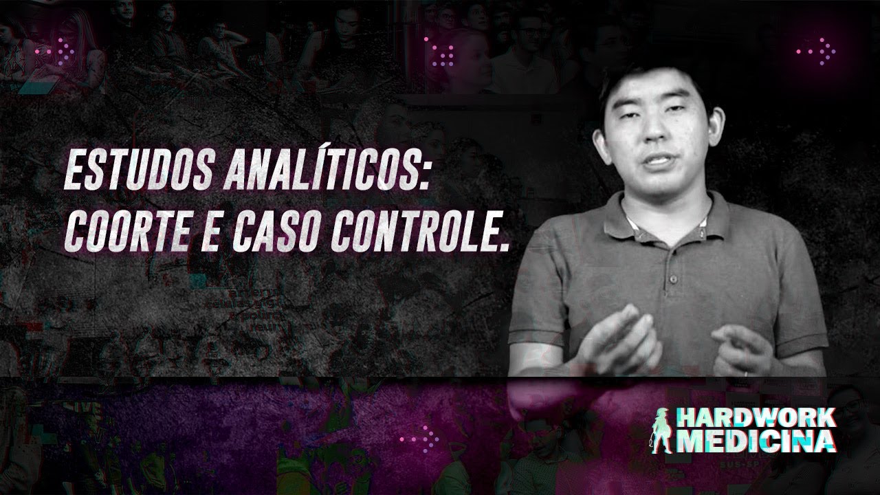 ESTUDOS EPIDEMIOLÓGICOS: COORTE E CASO CONTROLE l HARDWORK MEDICINA
