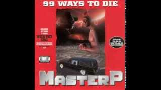 MASTER P - 99 Ways To Die