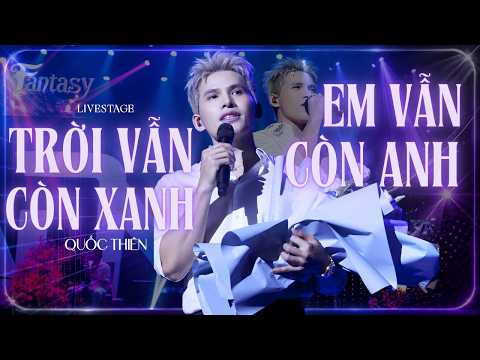 TRỜI VẪN CÒN XANH EM VẪN CÒN ANH - QUỐC THIÊN | PHIÊN BẢN LIVE ĐÁNG NGHE NHẤT | LIVE AT FANTASY SHOW