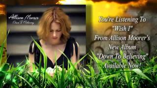 Allison Moorer - "Wish I" Song Video