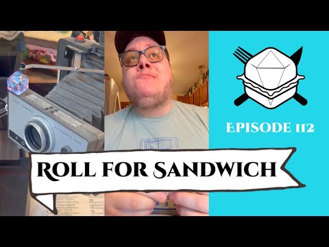 Roll for Sandwich Ep 112 - 1/20/23