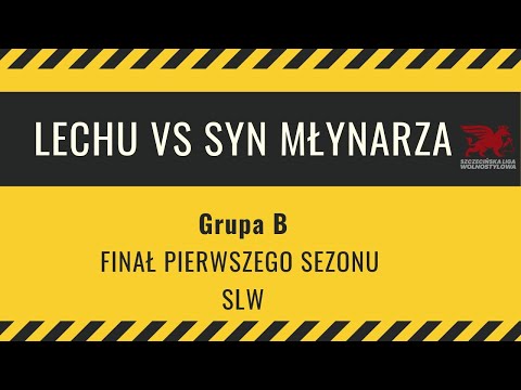 LECHU vs SYN MŁYNARZA | Grupa B - Finał SLW FINAŁ