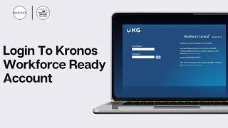 How To Login To Kronos Workforce Ready Account (2024)