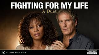 🎵 FIGHTING FOR MY LIFE 🎵Whitney Houston &amp; Michael BoltonAn Inspirational Pop/Soul Power Ballad