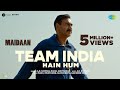 Team India Hain Hum | Maidaan | Ajay Devgn | A.R.Rahman | Nakul A | Manoj Muntashir | Boney Kapoor
