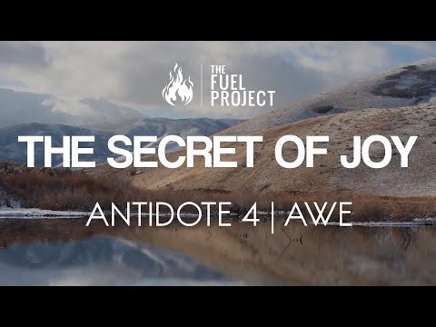 The Secret of Joy | Antidote 4 - Awe