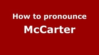 How to pronounce Mccarter