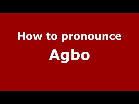 How to pronounce Agbo