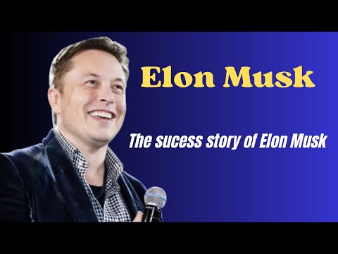 Elon Musk: From Nothing to the Richest Man