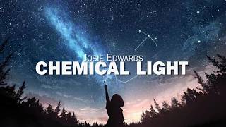Josie Edwards - Chemical Light (Lyrics)
