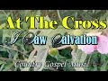 At The Cross I Saw Amazing Grace Original Inspirational Country Songs