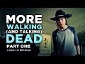 "MORE WALKING (AND TALKING) DEAD: PART 1 ...