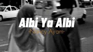Download lagu Albi Ya Albi - Nancy Ajram (speed up) mp3