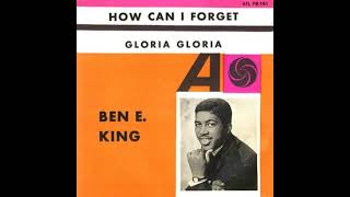 Ben E King - How Can I Forget