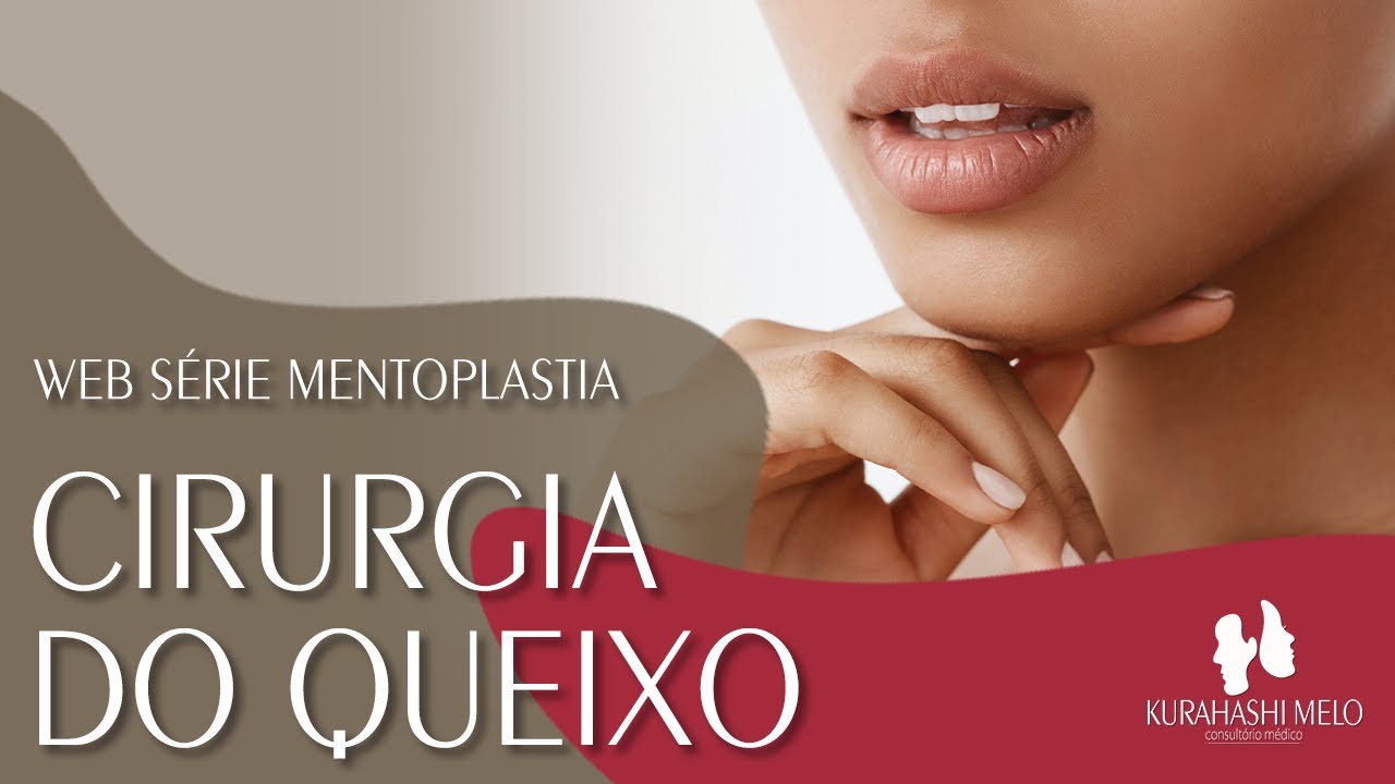 O que você deve saber sobre Mentoplastia dito em detalhes na nova websérie da Clínica Kurahashi Melo