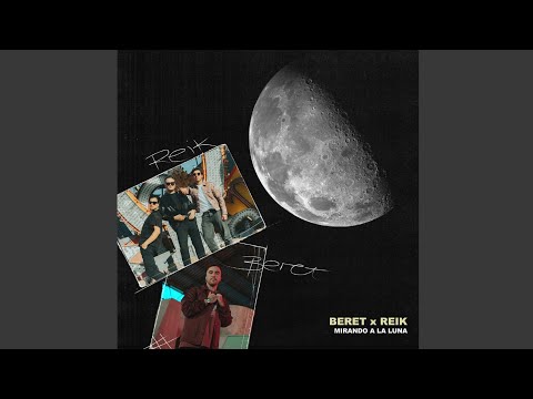 Beret x Reik - Mirando A La Luna ◖(AUDIO)◗