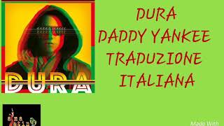 DURA- DADDY YANKEE- ( traduzione/ lyrics italiano)