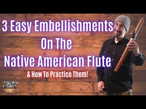 3 Easy Embellishments On The Native American Flute! (& How To Practice Them!)