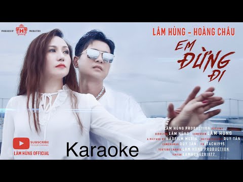 KARAOKE Beat gốc - Em Đừng Đi - Lâm Hùng ft Hoàng Châu