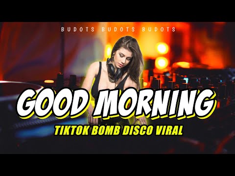 GOOD MORNING ( TIKTOK BOMB DISCO VIRAL 2025 ) | DJ KRZ