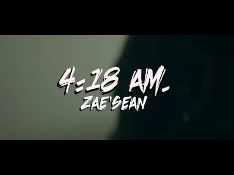 Zae'Sean - 4:18am