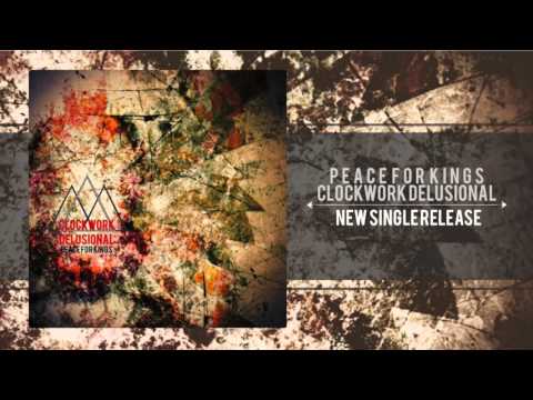 Peace For Kings - Clockwork Delusional