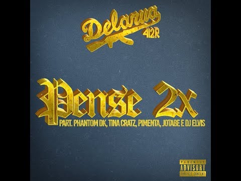 Delaruacrew - Pense 2x (Part. Phantom DK, Tina Cratz, Jotabe, Pimenta e DJ Elvis) Lyric Vídeo