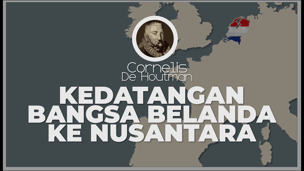 KEDATANGAN BANGSA BELANDA KE INDONESIA | RUTE PELAYARAN BANGSA BELANDA