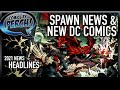 Spawn News And Upcoming New DC Comics