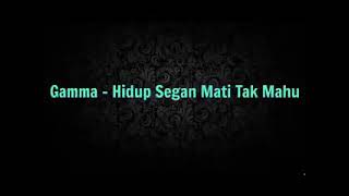 Download lagu hidup segan mati tak mau-gamma (lirik) mp3 Download lagu hidup segan mati tak mau-gamma (lirik) mp3